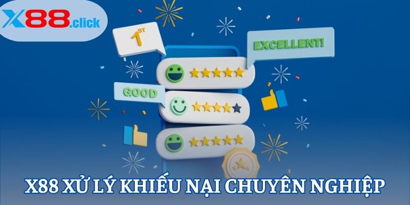 X88 xử lý khiếu nại chuyên nghiệp
