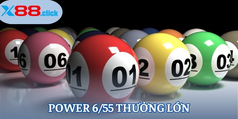 Power 6/55 thưởng lớn